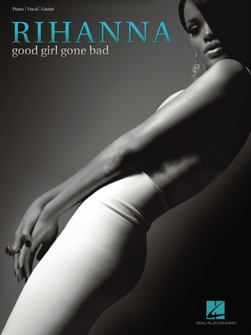 Title details for Rihanna--Good Girl Gone Bad (Songbook) by Rihanna - Available